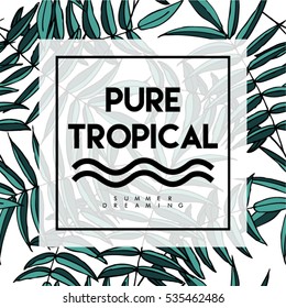 Tropical print with palm leaves and text on it,in vector.