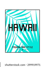 Tropical print slogan Hawaii.  For t-shirt or other uses,in vector
