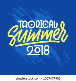 Tropical summer 2018. Lettering vector postcard