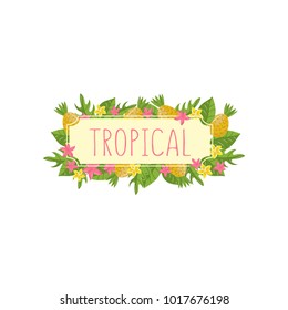 Tropical summer label, design element with palm leaves, flowers and pineapples vector Illustration