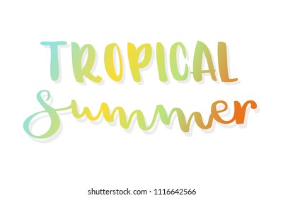 Tropical summer lettering. Gradient background. Vector illustration, minimal design