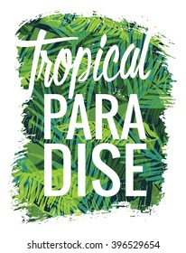 Tropical summer print with slogan for t-shirt graphic and other uses. Vector illustration.
