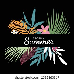Tropical Summer slogan with vibrant abstract tropical flower leaves background hand drawn illustration, Whimsical botanical leaf t-shirt design, summer, colorful design, branches, houseplants, printed