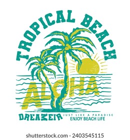 Tropical summer sunshine t-shirt or sweatshirt vintage retro print, Palm tree with aloha Tropical Beach, spring summer typography text print, women's girls graphic tee -vector