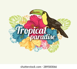 Tropical summer typographical background with hand drawn flowers hibiscus, toucan bird. Vector illustration