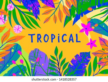 Tropical summer vector illustration with bright leaves,flowers and elements.Multicolor plants with hand drawn texture.Exotic background perfect for prints,flyers,banners,invitations,social media.