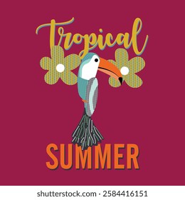 Tropical summer. Written in orange and yellow and between the phrase there is a bird and two green flowers. wine background. Fashion Design, Vectors for t-shirts and endless applications.