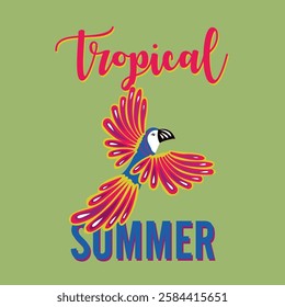 Tropical summer. Written in red and blue and between the phrase there is a bird with striking wings. Green background. Fashion Design, Vectors for t-shirts and endless applications.