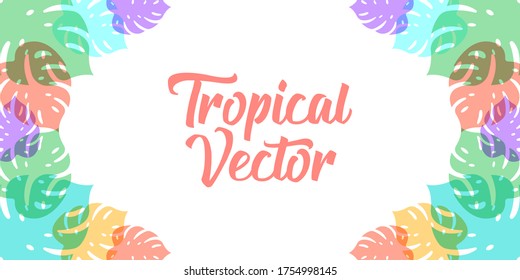 Tropical Vector Background Design Illustration. Tropical leaves Vector flat design illustration. Abstract Tropical Summer background design template for banner, pattern, invitation, poster, brochure.