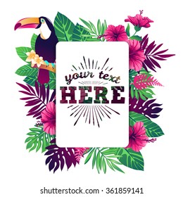 Tropical vector illustration with place for your text and tropical elements, toucan, exotic flowers and leaves isolated on white background.