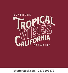 Diseño de camisetas de la isla de verano de la tipografía de California Tropical Vibes