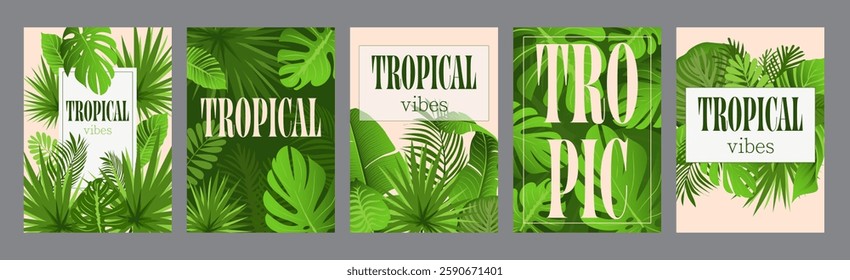 Tropical vibes typography template posters. Vertical covers with summer green leaves, rainforest plants and jungle foliage compositions. Modern banners set in minimalism design. Vector illustration.