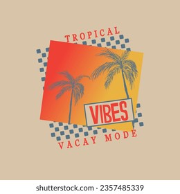 Tropical Vibes Vacay Mode Typography monotone summer t shirt design