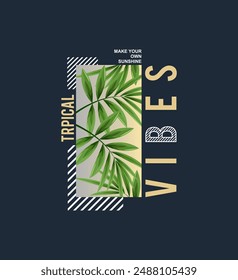 Tropical Vibes,Always summer,typography graphic design, for t-shirt prints, vector illustration
