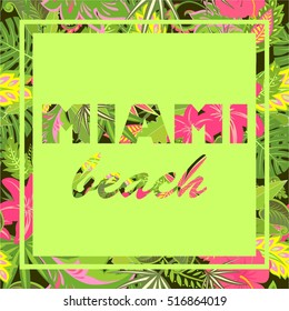 Tropical wallpaper with exotic leaves and flowers with Miami lettering
