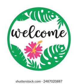 Tropical Welcome round sign,  Vector design, Summer Illustration 