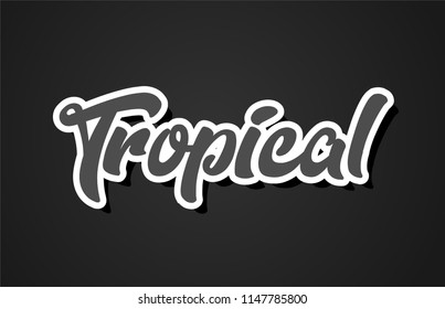 tropical word hand writing text typography design with black and white color suitable for logo, banner or card design