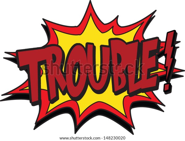 Trouble