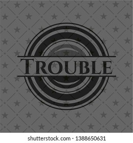 Trouble black emblem. Vintage. Vector Illustration. Detailed.