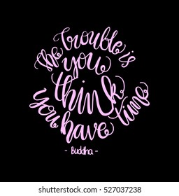 the trouble. Hand Lettered Quote. Inspirational Wall Art. Modern Calligraphy