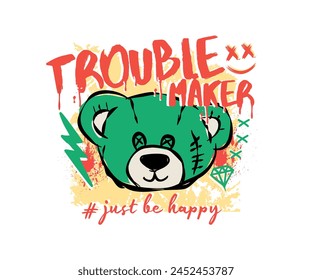 trouble maker graffiti slogan with bear doll spray painted vector illustration for t shirt,  hoodie, streetwear and print design