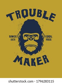 Trouble maker. Hand drawn Illustration. With typo for t shirt