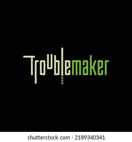 trouble maker, stylish typography slogan. Vector illustration for print tee shirt, background, typography, poster and more.