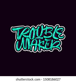 Trouble Maker Stylized Typography Posters Prints Stock Vector (Royalty ...