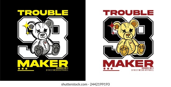 trouble maker typography slogan with number and bear doll in spray painted graphic hand drawn vector illustration for t shirt design, streetwear, screen printing