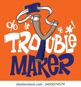 TROUBLE MAKER VECTOR DESIGN FILE