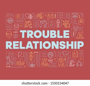 Trouble relationship word concepts banner. Marriage problems and misunderstandings resolution presentation, website. Isolated lettering typography idea with linear icons. Vector outline illustration