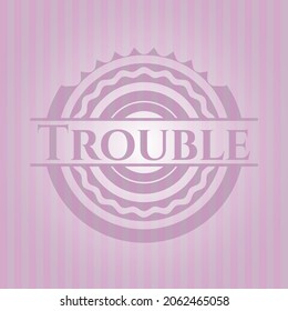 Trouble retro pink emblem. Vector design. 