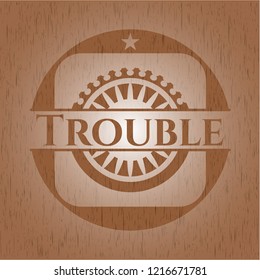 Trouble wooden emblem
