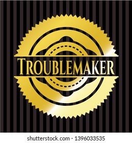 Troublemaker gold emblem. Vector Illustration. Detailed.