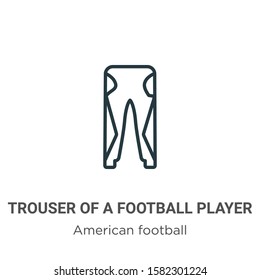 Trouser of a football player outline vector icon. Thin line black trouser of a football player icon, flat vector simple element illustration from editable american football concept isolated on white 