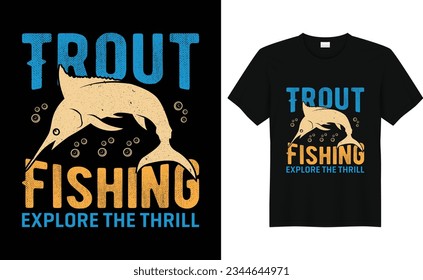 Trout Fishing Explore The Thrill Funny Bass Fishing,Father Gift,Dad Fishing Gift,Fisherman,Fishing tshirt design,silhouette