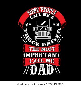 Truck Driver Call Me Dad, Father Day Quote and Saying