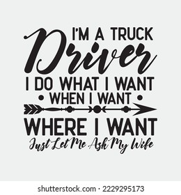 I'm A Truck Driver Funny Tow Truck Operator