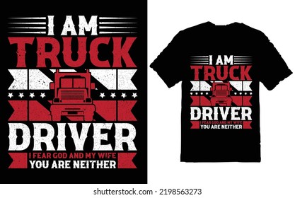 I AM A TRUCK DRIVER T-SHIRT DESIGN
