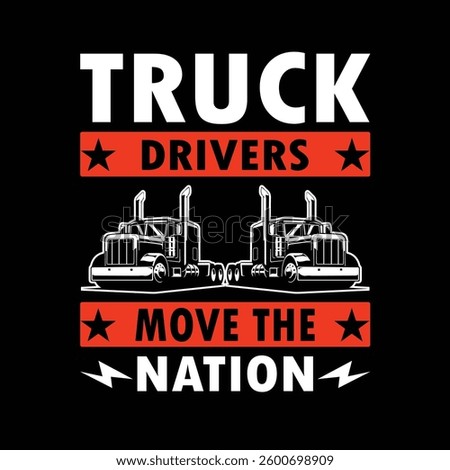 TRUCK DRIVERS MOVE THE NATION