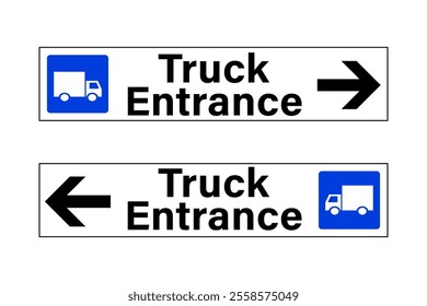 Truck entrance signs. Rectangle shape with symbol, text and directional arrow, one pointing right and the other pointing left.