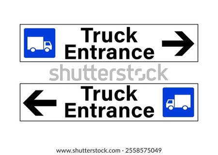 Truck entrance signs. Rectangle shape with symbol, text and directional arrow, one pointing right and the other pointing left.