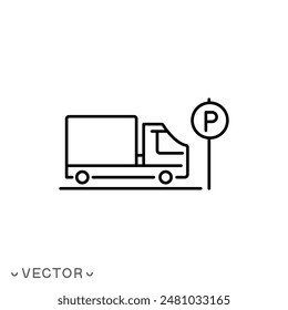 icono de estacionamiento de camiones, señal de carretera, zona para el coche, línea delgada símbolo aislado sobre fondo blanco, trazo editable eps 10 Ilustración vectorial