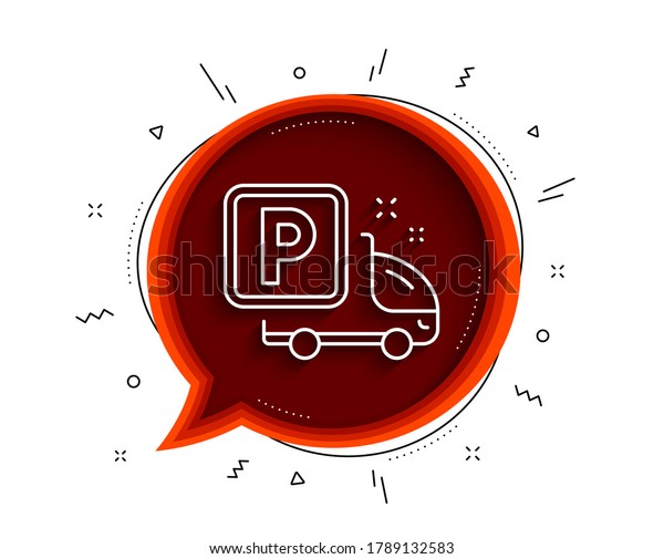 Truck parking line icon. Chat bubble with shadow.\
Car park sign. Transport place symbol. Thin line truck parking\
icon. Vector