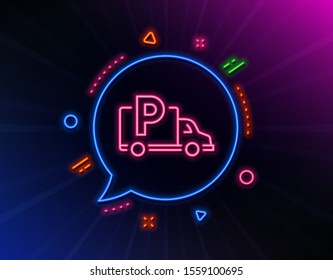 Truck parking line icon. Neon laser lights. Car park sign. Transport place symbol. Glow laser speech bubble. Neon lights chat bubble. Banner badge with truck parking icon. Vector