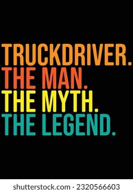 Truckdriver the man the myth the legend vector art design, eps file. design file for t-shirt. SVG, EPS cuttable design file svg
