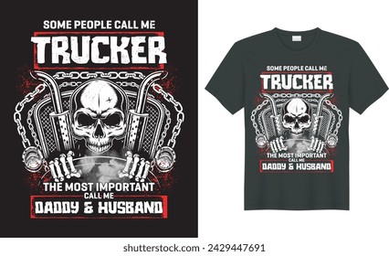 Trucker custom graphic t shirt vector design. Some people call me trucker. Perfect for print item trucker t-shirt, bags, posters, cards, label, emblem. Isolated on black background. 