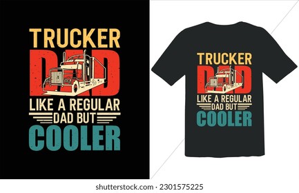 Trucker Dad Like A Regular Dad But Cooler T Shirt Design,Vintage Father's Day shirts,Retro Vintage Father's Day t Shirt Design,happy father's day t shirt,Funny Dad Lover vintage T shirt