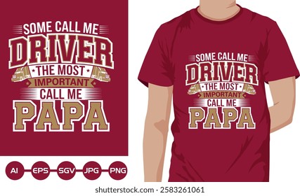 Trucker Dad Shirt, Some Call Me Driver the Most Important Call Me Daddy