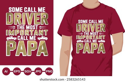 Trucker Dad Shirt, Some Call Me Driver the Most Important Call Me